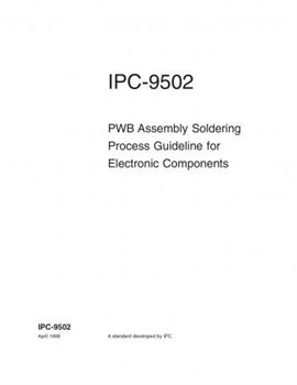 IPC-9502: PWB Assembly Soldering Process Guideline